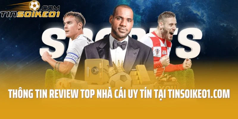 Thong tin review top nha cai uy tin tai Tinsoikeo1 com Tinsoikeo1.com - Cập Nhật Tin Tức Soi Kèo Nhanh Chóng Nhất Thông tin review top nhà cái uy tín tại Tinsoikeo1.com