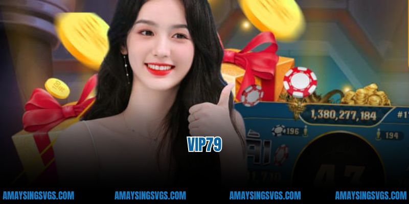 VIP79 - Thế Giới Giải Trí Trực Tuyến Của Những Cao Thủ Cá Cược