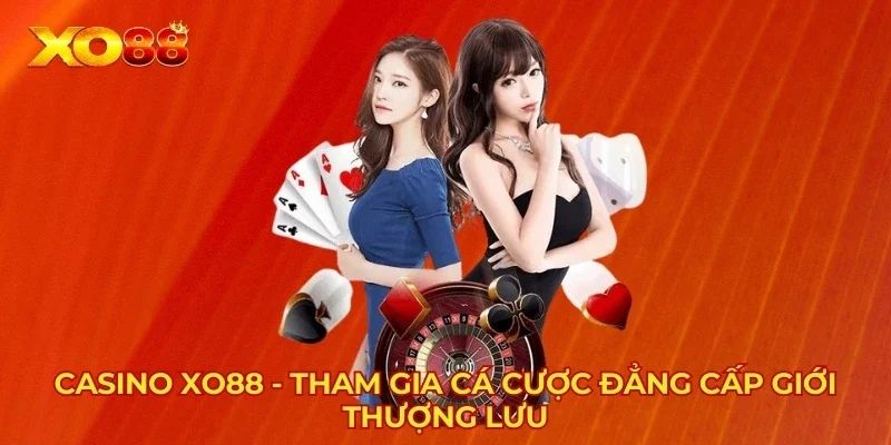 Casino XO88 sảnh game giải trí hấp dẫn nhất