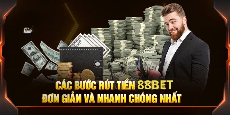 rut tien 88bet huong dan Rút Tiền 88bet: Thao Tác Thực Hiện Chuẩn Cho Người Mới Hướng dẫn quy trình rút tiền 88bet chi tiết