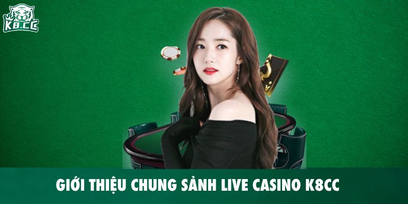trai nghiem live casino k8cc 1 Trải Nghiệm Live Casino K8CC – Sòng Bài Đẳng Cấp Trực Tuyến Giới thiệu chung về sảnh Live Casino K8CC